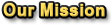 Our Mission